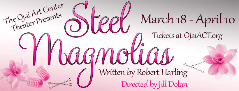 steel magnolias run march 18 to april 10